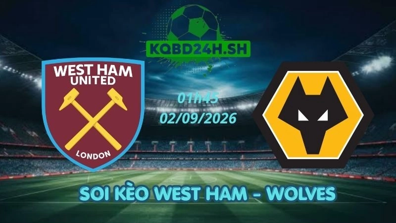Soi Kèo Nhà Cái West Ham vs Wolves – 02/09/2026 | Championship